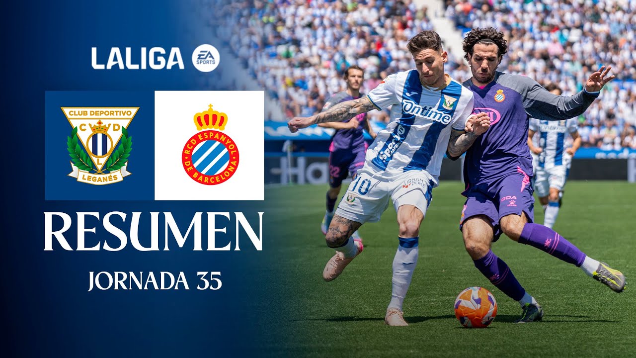 📹 RESUMEN  CD Leganés 3 - 2 RCD Espanyol | J35 | LALIGA