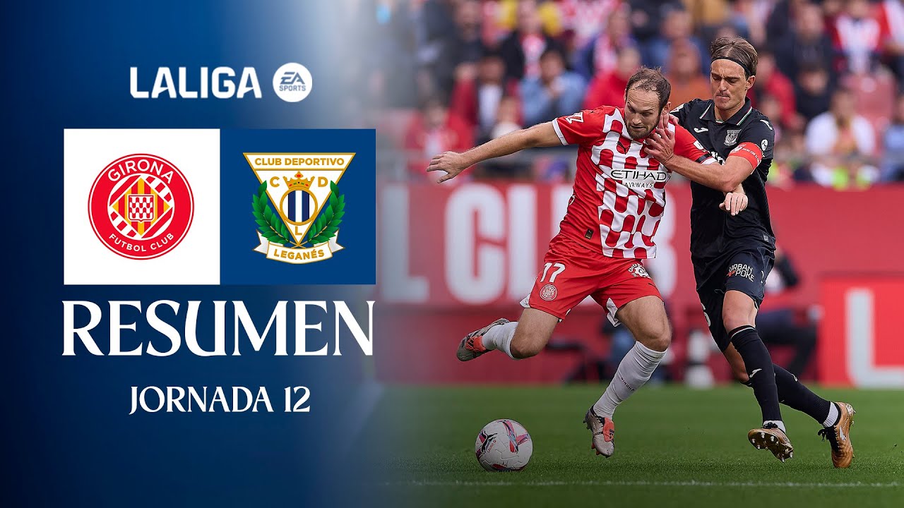 📹 RESUMEN Girona FC 4 - 3 CD Leganés  | J12 | LALIGA