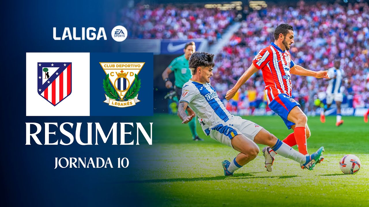 📹 RESUMEN Atlético de Madrid 3 -1 CD Leganés  | J10 | LALIGA