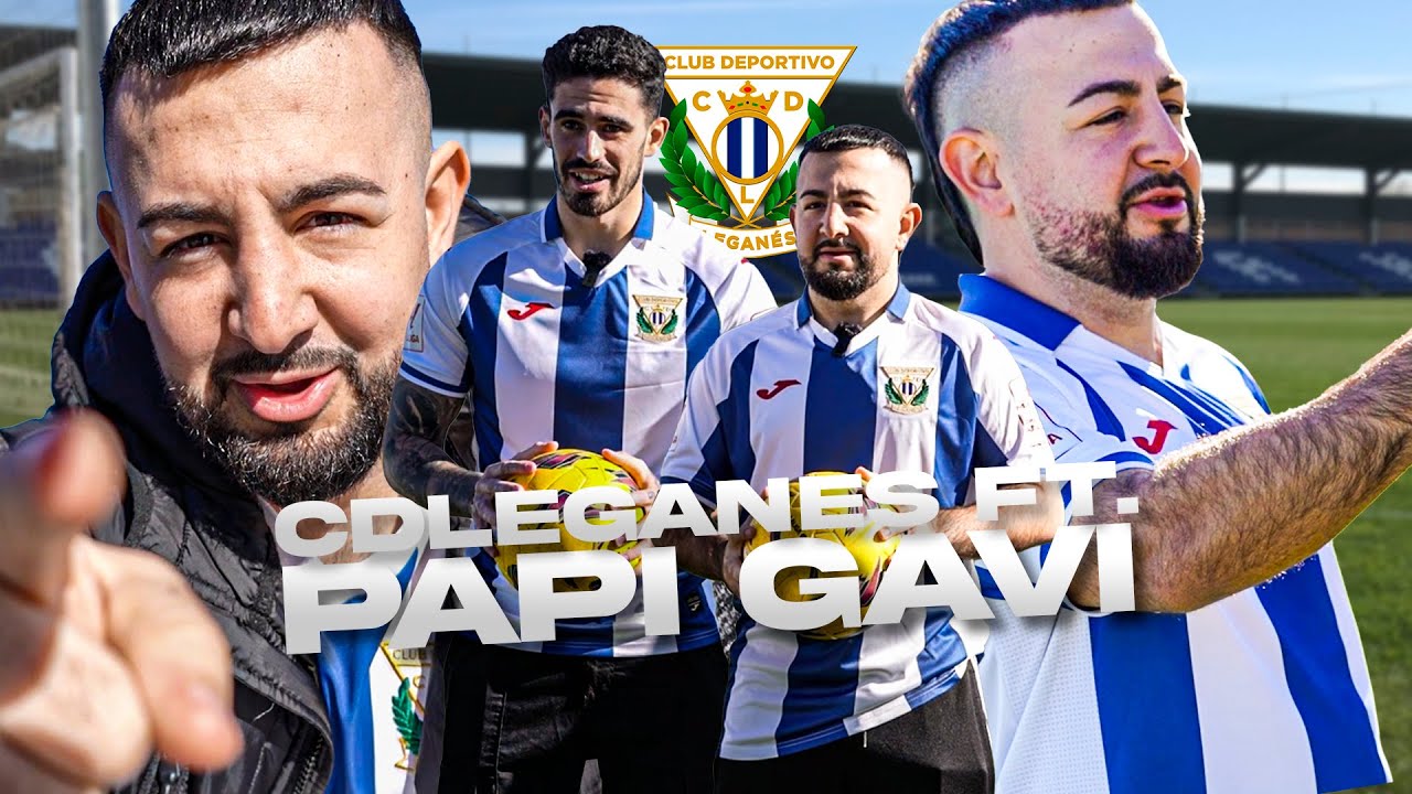 C.D. Leganés ft. PAPI GAVI 🔥🥒