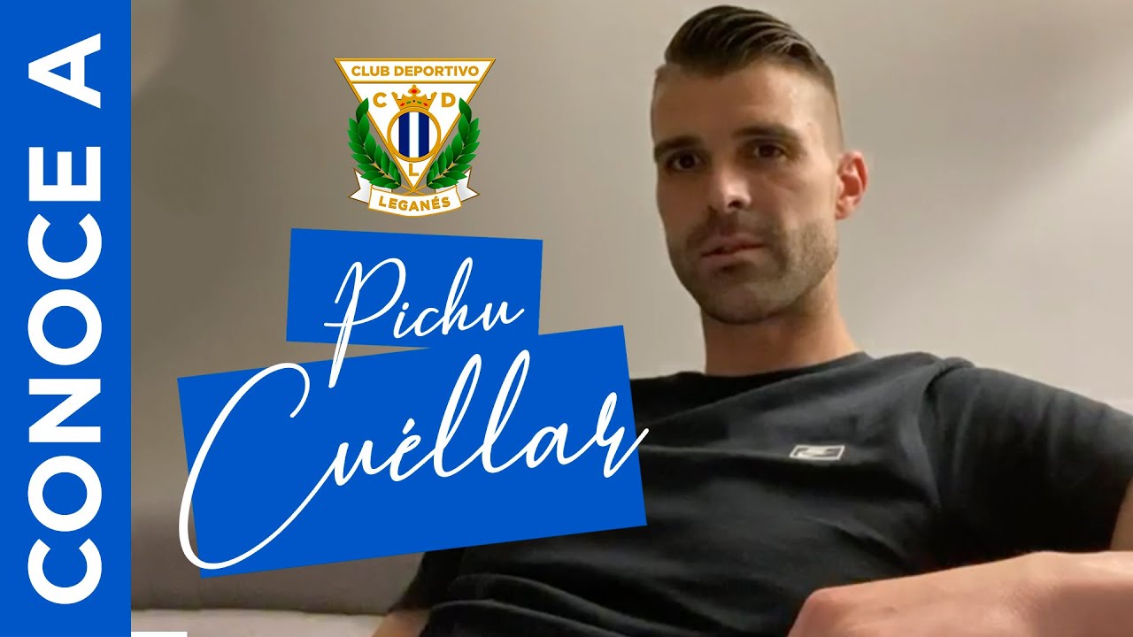 Conoce a... PICHU CUÉLLAR | C.D. Leganés